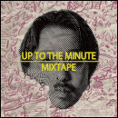 UP TO THE MINUTE MIXTAPE