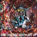 ONE LIFE, ONE DEATH CUT UP