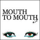MOUTH TO MOUTH