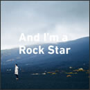 And I’m a Rock Star