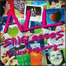 ALL SINGLeeeeS ～& New Beginning～