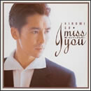 I Miss You～逢いたくてしかたない～