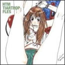 HTM～TIARTROP FLES～