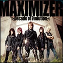 MAXIMIZER ～Decade of Evolution～