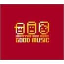 GOOD MUSIC