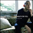 WAIT FOR YOU～今の僕に出来る事～