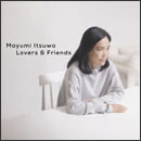 五輪真弓デビュー40周年記念ベストアルバム Lovers & Friends