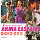 AKINA EAST LIVE INDEX-XXIII