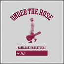 UNDER THE ROSE ～B-sides & Rarities 2005-2015～