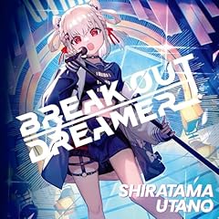 BREAK OUT DREAMER