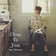 Close To You ～ひとりじゃないよ～