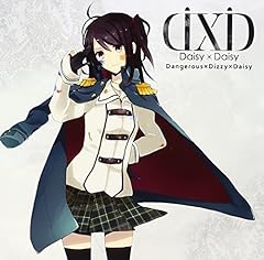 Dangerous×Dizzy×Daisy