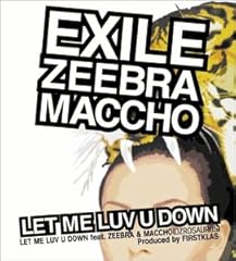 LET ME LUV U DOWN feat. ZEEBRA & MACCHO(OZROSAURUS)