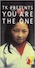 YOU ARE THE ONE/TK PRESENTS